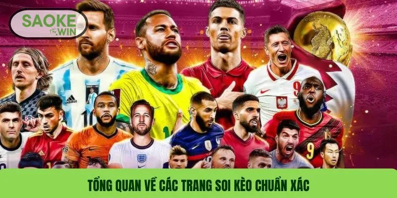 Tổng quan về các trang soi kèo chuẩn xác