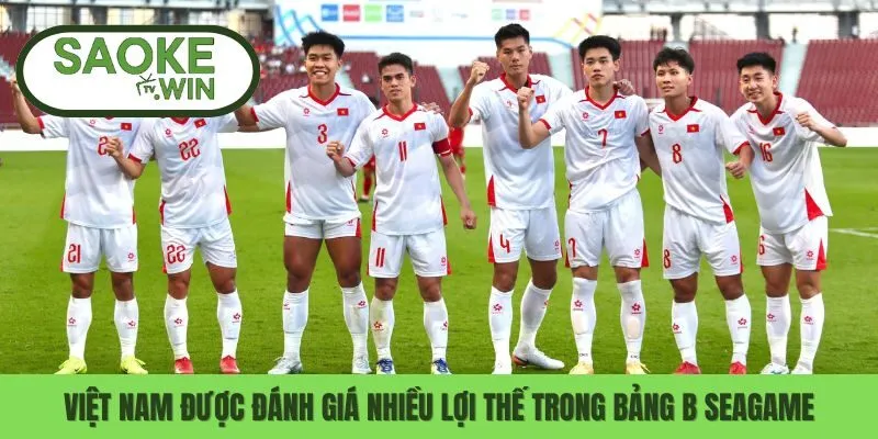 Việt Nam được đánh giá nhiều lợi thế trong bảng B Seagame